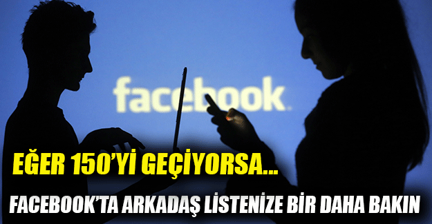 Facebook’ta arkadaş listenize bir daha bakın!