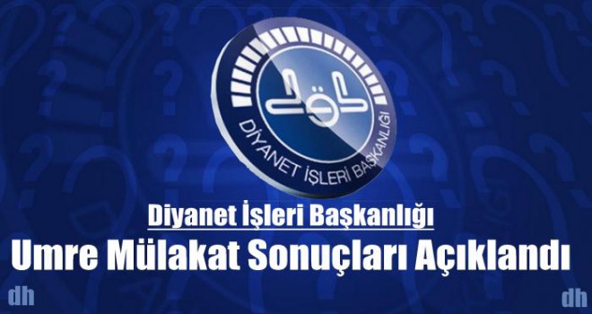 Umre Görevli Mülakat Sonuçları Açıklandı