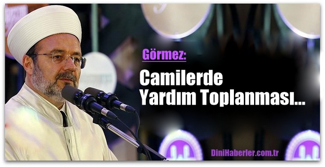 Görmez, camilerde neden para toplandığını açıkladı 