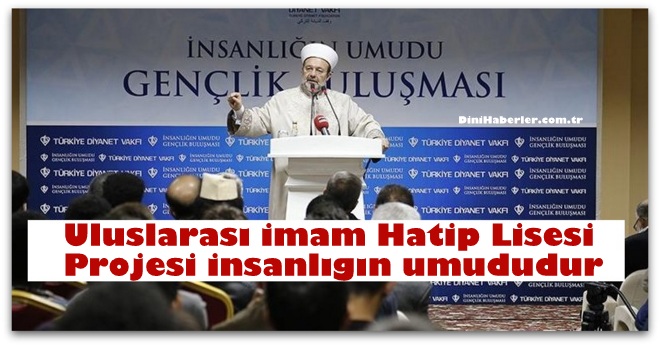 Görmez, Kayseri\'de İnsanlığın Umudu Gençlik Buluşması programına katıldı