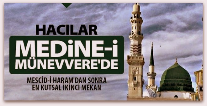 Hacılar Medine-i Münevvere\'de…