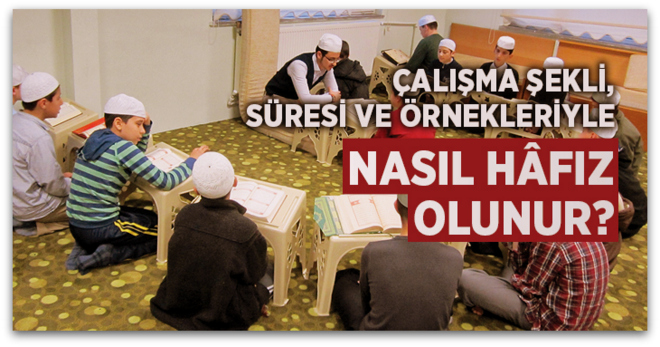 Hafız Nasıl Olunur? Çalışma Metodları...