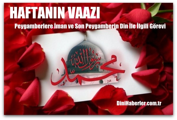 Haftanın Vaazı: Peygamberler\'e İman