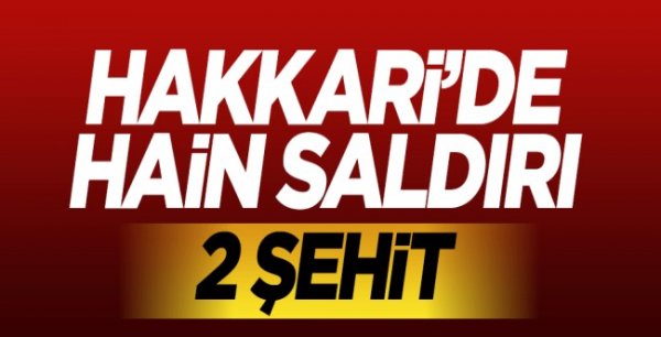 Hakkari'de hain saldırı, 2 şehit