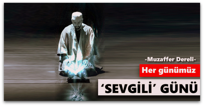 Her günümüz \'SEVGİLİ\' GÜNÜ