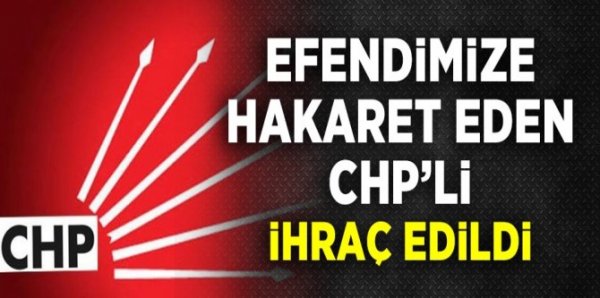 Hz. Muhammed'e hakaret eden CHP'liye ihraç