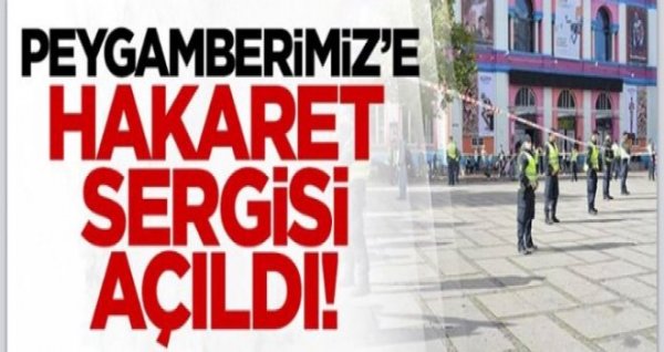 Hz. Muhammed'e hakaret içerikli karikatür sergisi