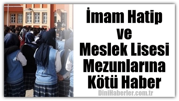 İmam Hatip Lisesi Mezunlarına Kötü Haber