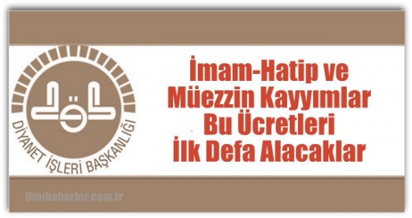 İmam-Hatip ve Müezzin Kayyımlar Bu Ücretleri İlk Defa Alacaklar