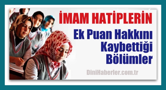 İmam Hatiplerin Ek Puan Hakkını Kaybettiği Bölümler