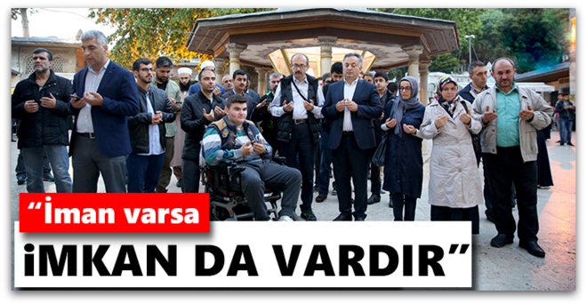 İman varsa imkan da vardır