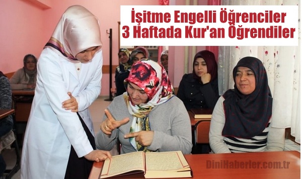 İşitme Engelliler Üç Haftada Kur\'an Öğreniyorlar