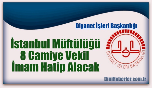 İstanbul Müftülüğü 8 Vekil İmam-Hatip Alacak