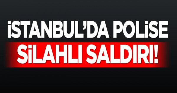 istanbul'da polis merkezine silahlı saldırı!