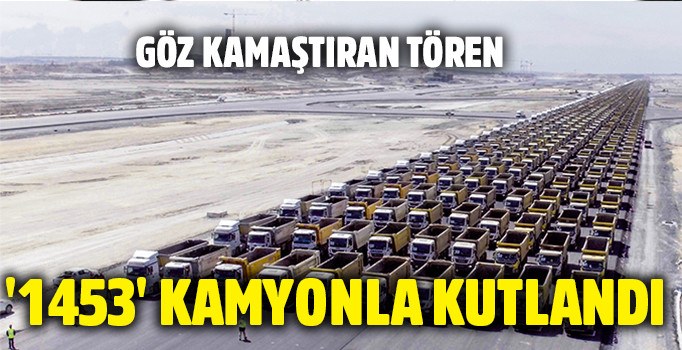 İstanbul\'un fethini 1453 kamyonla kutladılar!