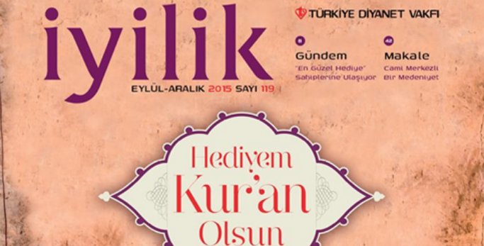  İyilik Dergisi’nin yeni sayısı çıktı: Hediyem Kur’an Olsun