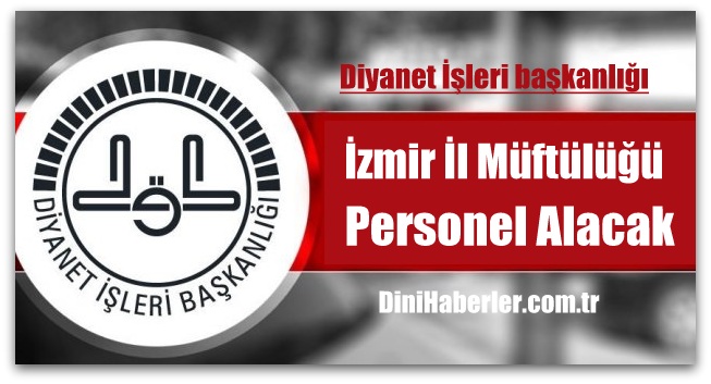 İzmir İl Müftülüğü Personel Alım Duyurusu