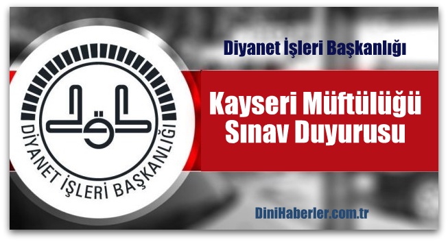 Kayseri Müftülüğü\'nden Sınav Duyurusu