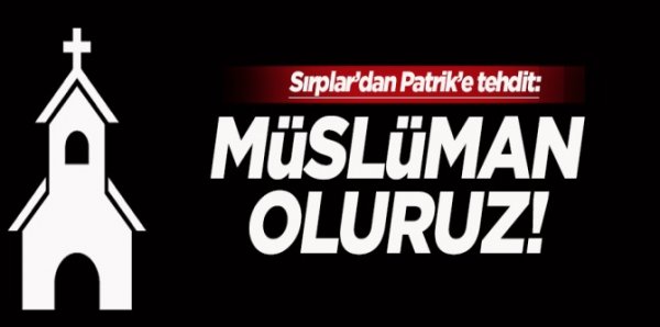 Kiliseye tehdit, Müslüman olacağız!