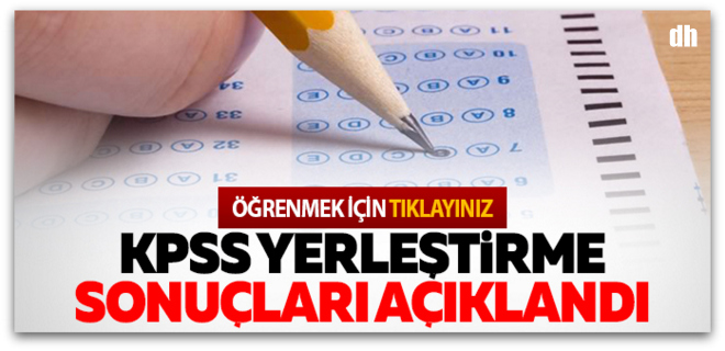 KPSS yerleştirme sonuçları açıklandı