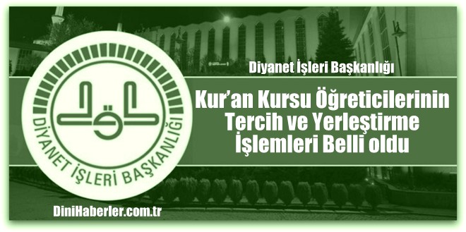 Kur’an Kursu Öğreticilerinin Yerleştirme İşlemleri Belli oldu