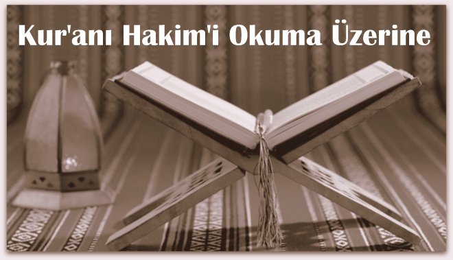 Kur\'anı Hakim\'i Okuma Üzerine