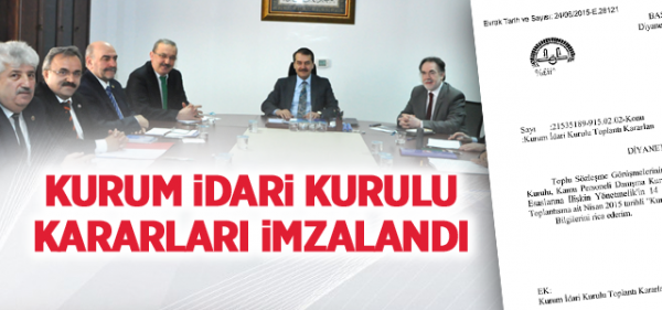 Kurum İdari Kurulu Kararları İmzalandı