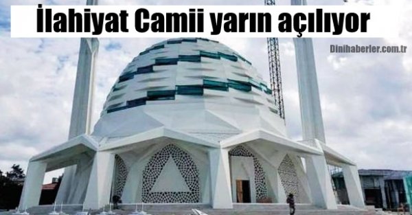 Marmara Üniversitesi İlahiyat Camii yarın açılıyor