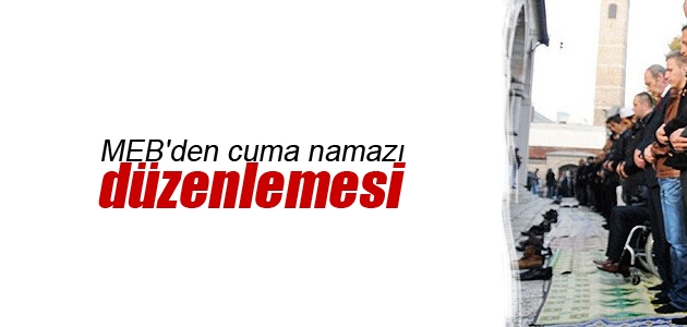 MEB’den Cuma Namazı Düzenlemesi