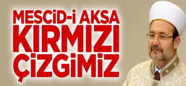 'Mescid-i Aksa tüm Müslümanların kırmızı çizgisi'