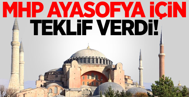 Mhp\'den Ayasofya Teklifi!