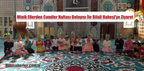 Minik Ellerden Bilali Habeşi'ye Ziyaret