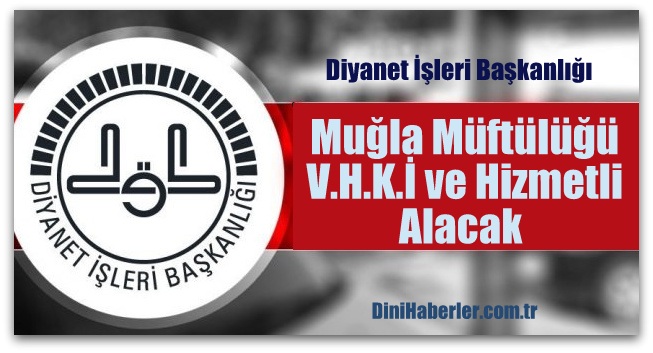 Muğla Müftülüğü V.H.K.İ ve Hizmetli Alacak 