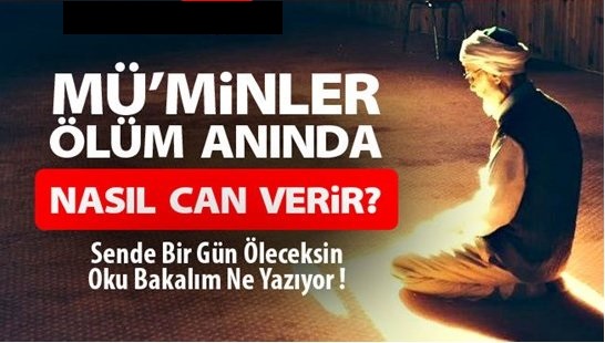 Mü’minler Ölüm Anında Nasıl Can Verir?