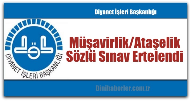 Müşavirlik-Ataşelik Sözlü Sınavı Ertelenmiştir