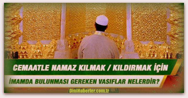 Namazda imam olmanın şartları nelerdir?