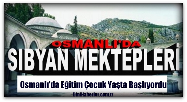 Osmanlı\'da Eğitim Çocuk Yaşta Başlıyordu