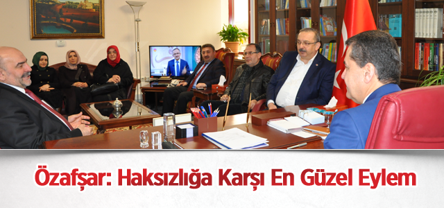 Özafşar: Haksızlığa Karşı En Güzel Eylem