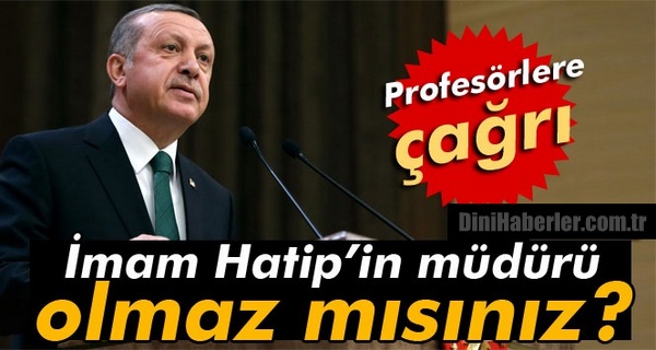 profesörlere çağrı: İmam Hatip’in müdürü olmaz mısınız?