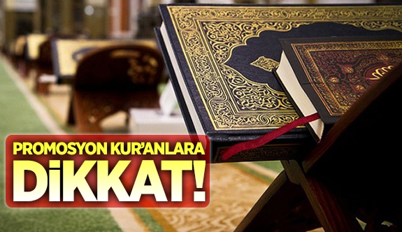 Promosyonla dağıtılan Kur\'anlara dikkat