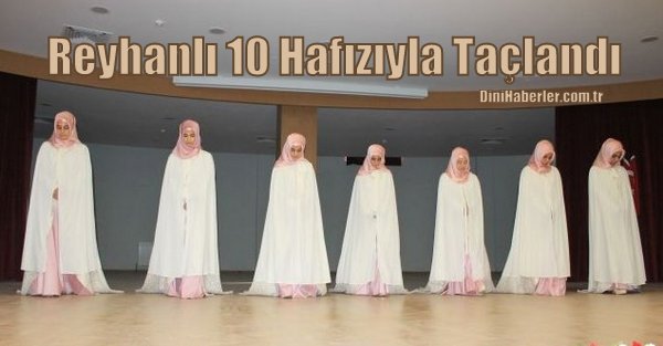 Reyhanlı 10 Hafızıyla Taçlandı