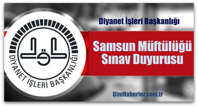 Samsun Müftülüğü Sınav Duyurusu