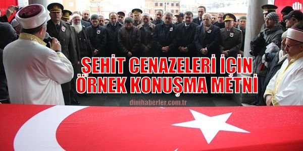 ŞEHİT CENAZELERİ İÇİN ÖRNEK KONUŞMA METNİ