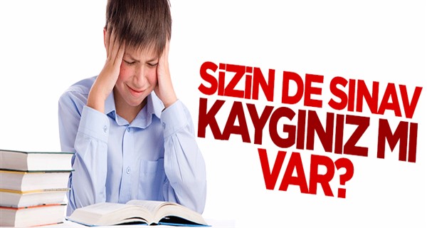 Sınav kaygım var