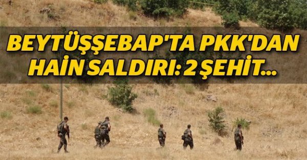 Şırnak'ta Hain Saldırı! 2 Şehit Daha
