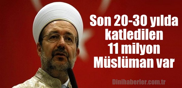 Son 20-30 yılda katledilen 11 milyon Müslüman var