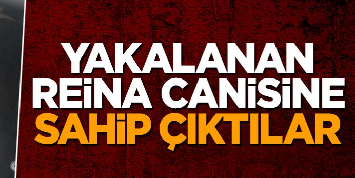 Sosyal medyada, yakalanan Reina teröristine sahip çıktılar
