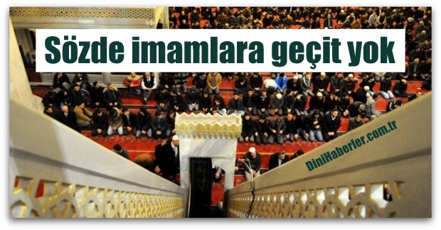 Sözde imamlara geçit yok 