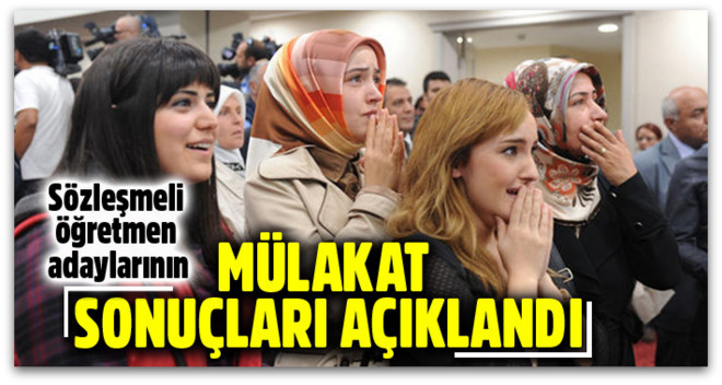 Sözleşmeli öğretmenlik mülakat sonuçları açıklandı