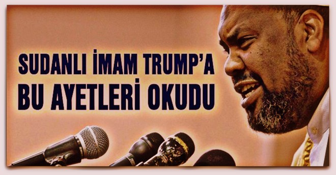 Sudanlı imam Trump\'a bu ayetleri okudu